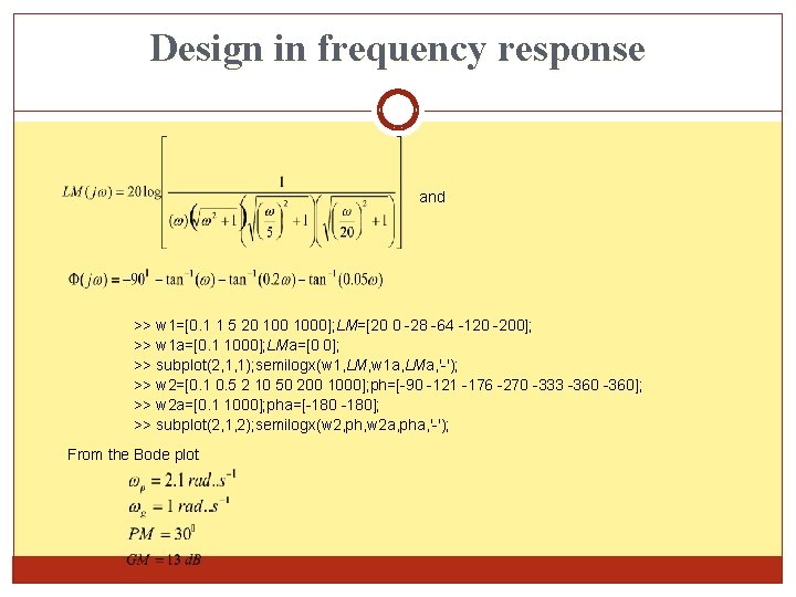 Design in frequency response and >> w 1=[0. 1 1 5 20 1000]; LM=[20