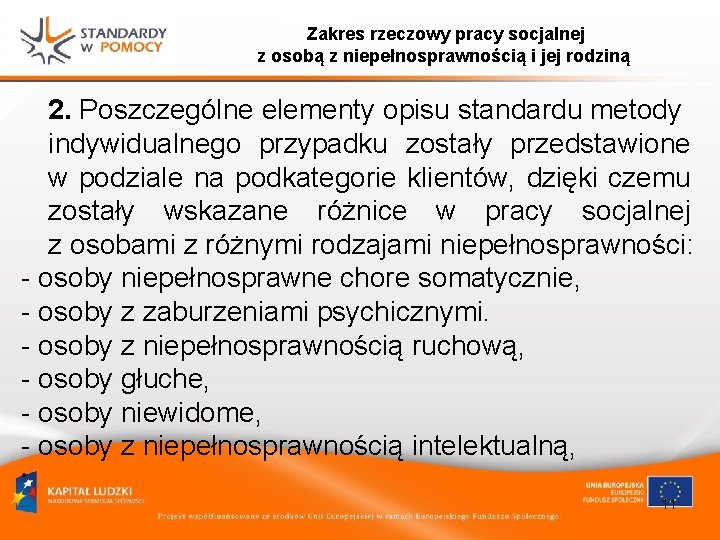 Zakres rzeczowy pracy socjalnej z osobą z niepełnosprawnością i jej rodziną 2. Poszczególne elementy