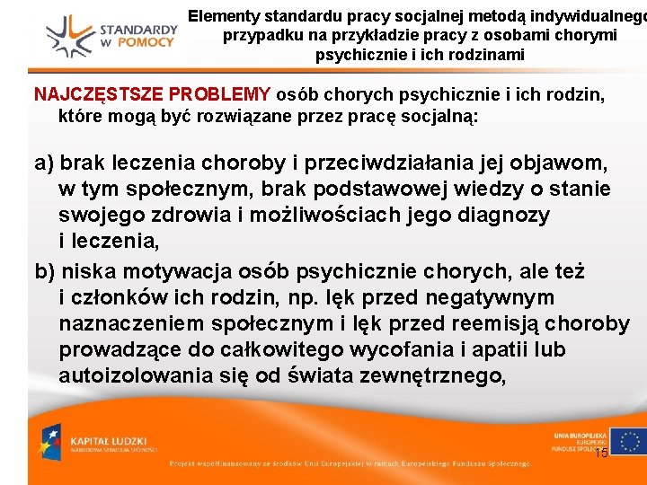 Elementy standardu pracy socjalnej metodą indywidualnego przypadku na przykładzie pracy z osobami chorymi psychicznie