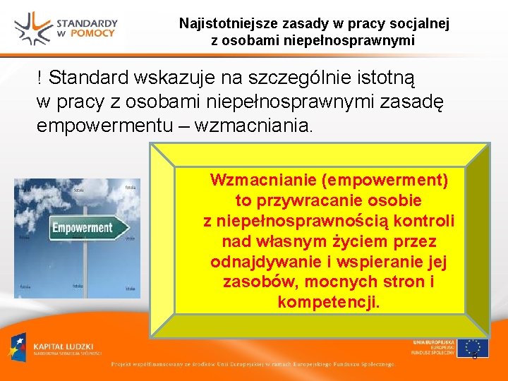 Najistotniejsze zasady w pracy socjalnej z osobami niepełnosprawnymi ! Standard wskazuje na szczególnie istotną