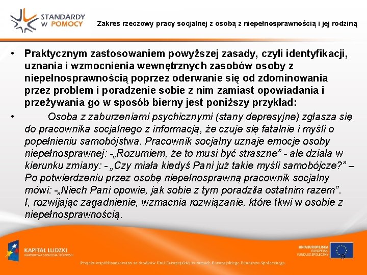 Zakres rzeczowy pracy socjalnej z osobą z niepełnosprawnością i jej rodziną • Praktycznym zastosowaniem