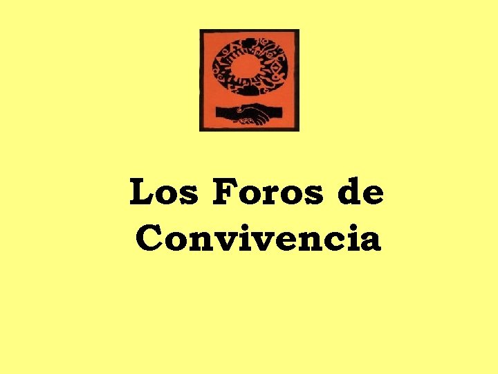 Los Foros de Convivencia 