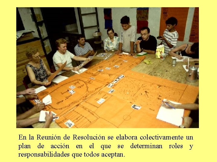 En la Reunión de Resolución se elabora colectivamente un plan de acción en el