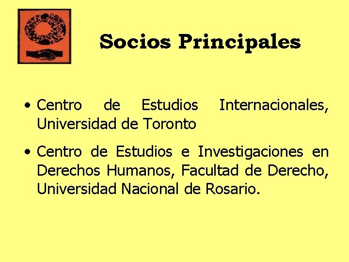 Socios Principales • Centro de Estudios Universidad de Toronto Internacionales, • Centro de Estudios