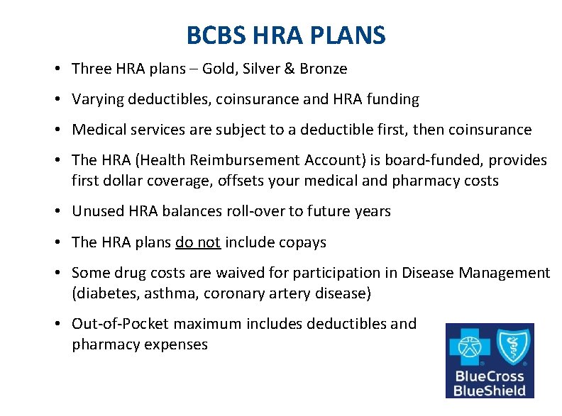 BCBS HRA PLANS • Three HRA plans – Gold, Silver & Bronze • Varying