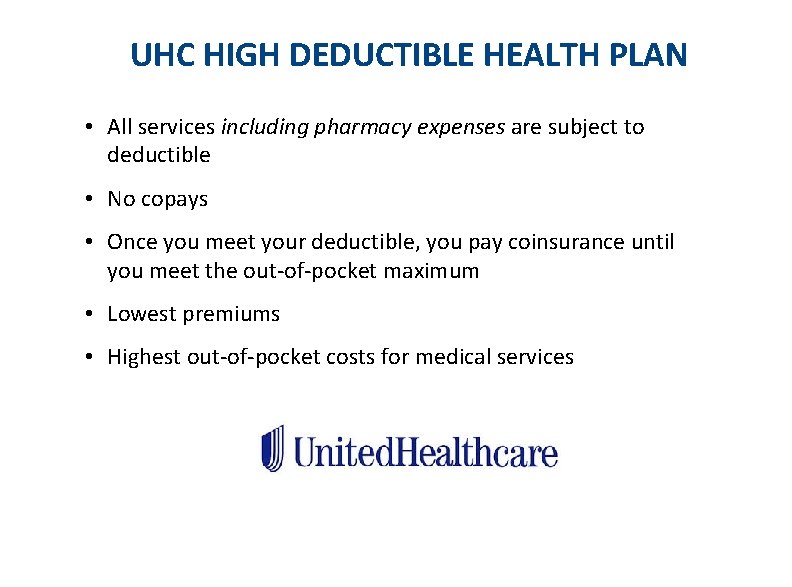 UHC HIGH DEDUCTIBLE HEALTH PLAN • All services including pharmacy expenses are subject to
