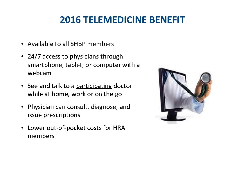 2016 TELEMEDICINE BENEFIT • Available to all SHBP members • 24/7 access to physicians