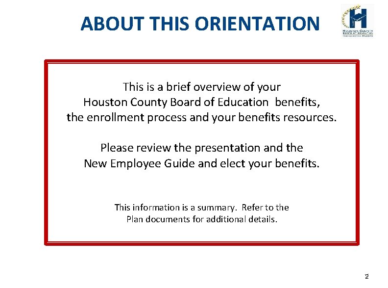 ABOUT THIS ORIENTATION This is a brief overview of your Houston County Board of