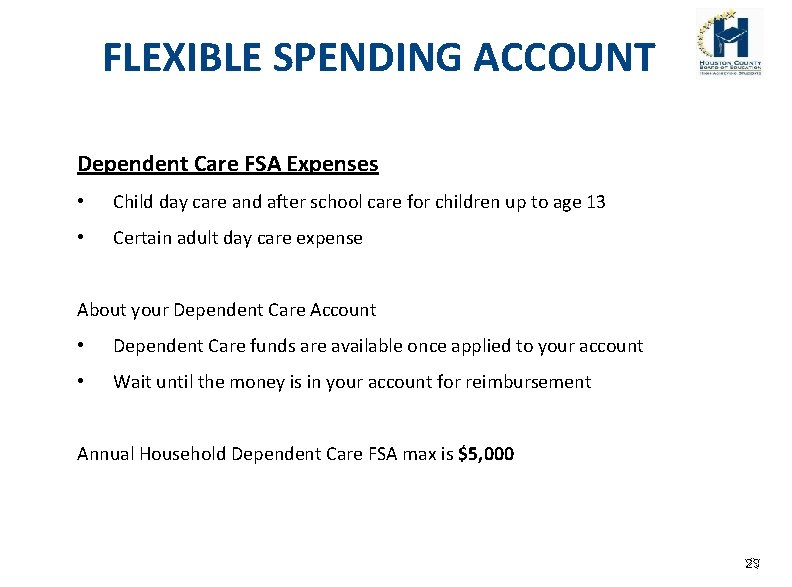 FLEXIBLE SPENDING ACCOUNT Dependent Care FSA Expenses • Child day care and after school