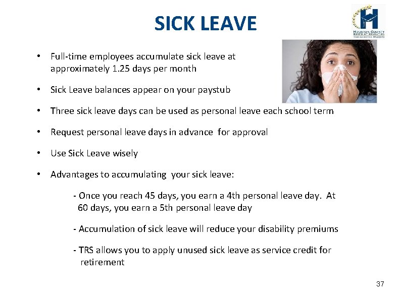 SICK LEAVE • Full-time employees accumulate sick leave at approximately 1. 25 days per