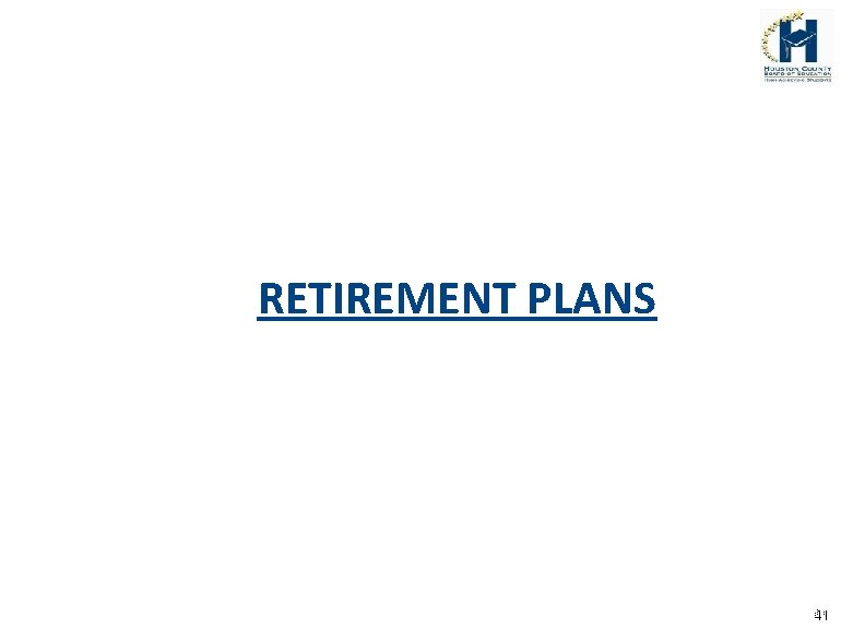 RETIREMENT PLANS 41 