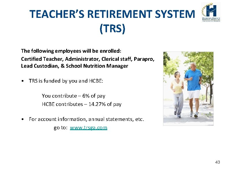 TEACHER’S RETIREMENT SYSTEM (TRS) The following employees will be enrolled: Certified Teacher, Administrator, Clerical