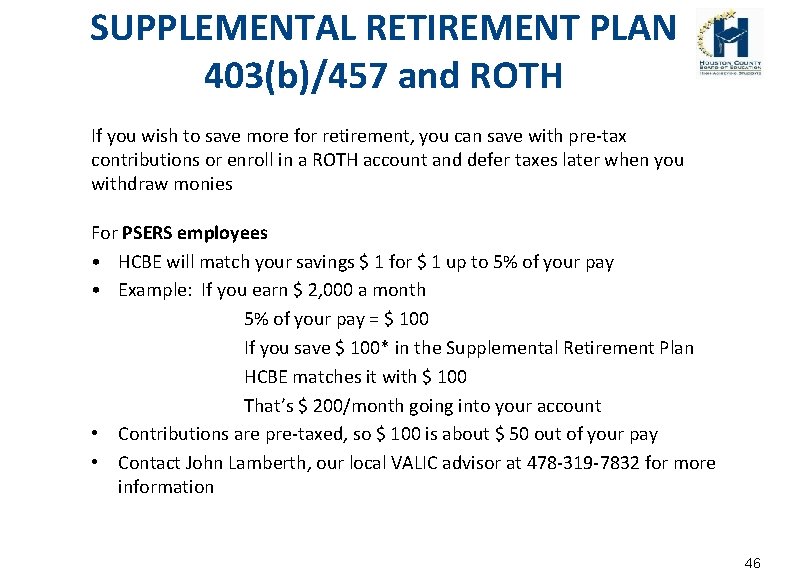 SUPPLEMENTAL RETIREMENT PLAN 403(b)/457 and ROTH If you wish to save more for retirement,