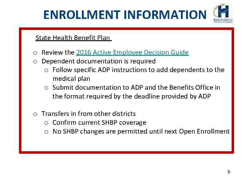 ENROLLMENT INFORMATION State Health Benefit Plan o Review the 2016 Active Employee Decision Guide