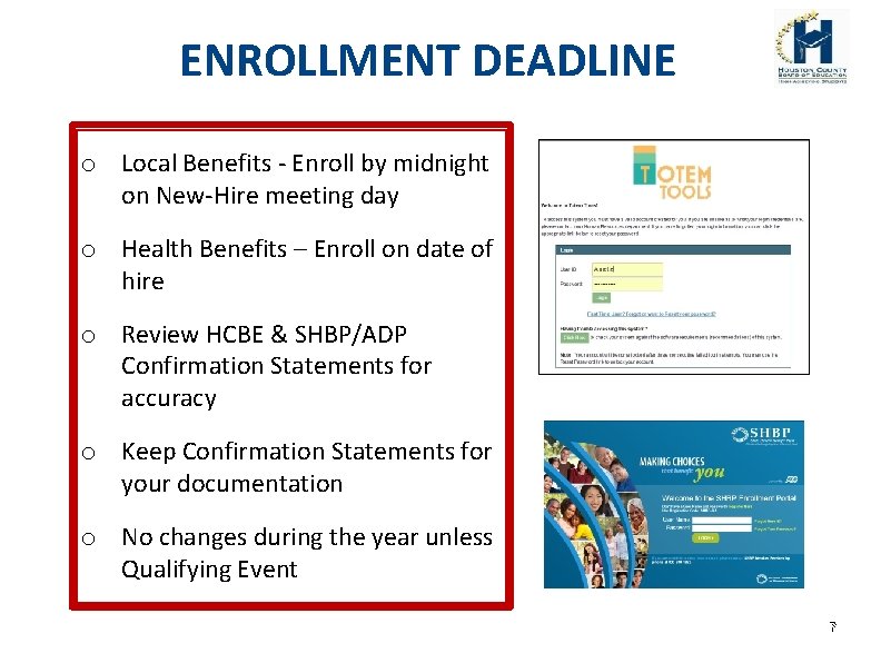 ENROLLMENT DEADLINE o Local Benefits - Enroll by midnight on New-Hire meeting day o