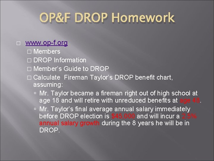 OP&F DROP Homework � www. op-f. org � Members � DROP Information � Member’s