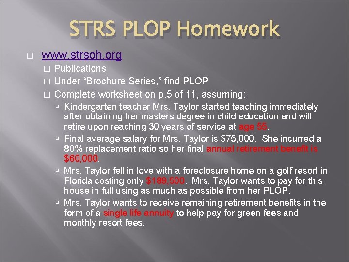 STRS PLOP Homework � www. strsoh. org Publications � Under “Brochure Series, ” find