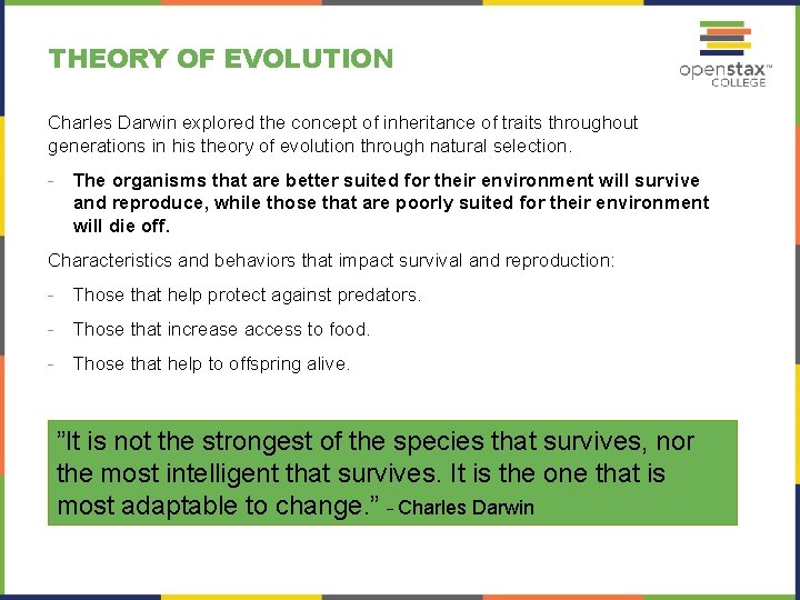 THEORY OF EVOLUTION Charles Darwin explored the concept of inheritance of traits throughout generations