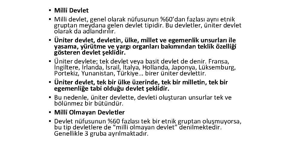  • Milli Devlet • Milli devlet, genel olarak nüfusunun %60’dan fazlası aynı etnik