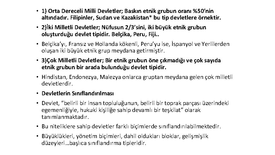  • 1) Orta Dereceli Milli Devletler; Baskın etnik grubun oranı %50’nin altındadır. Filipinler,