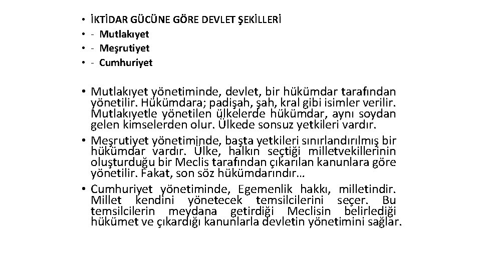 • • İKTİDAR GÜCÜNE GÖRE DEVLET ŞEKİLLERİ - Mutlakıyet - Meşrutiyet - Cumhuriyet