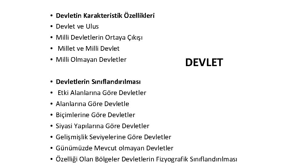  • • • Devletin Karakteristik Özellikleri Devlet ve Ulus Milli Devletlerin Ortaya Çıkışı