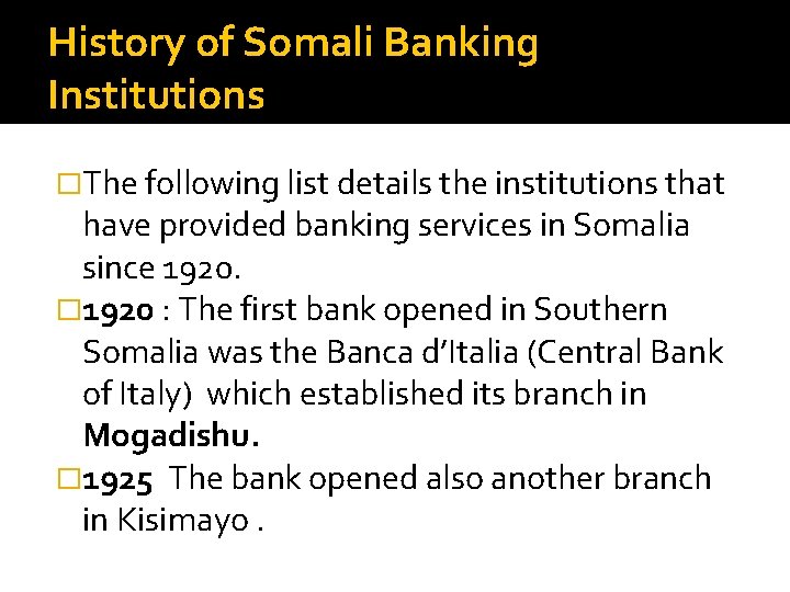 History of Somali Banking Institutions �The following list details the institutions that have provided