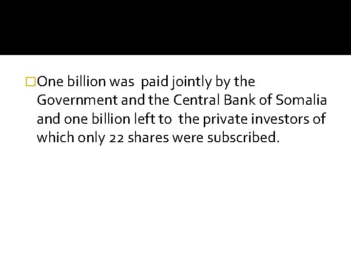 �One billion was paid jointly by the Government and the Central Bank of Somalia