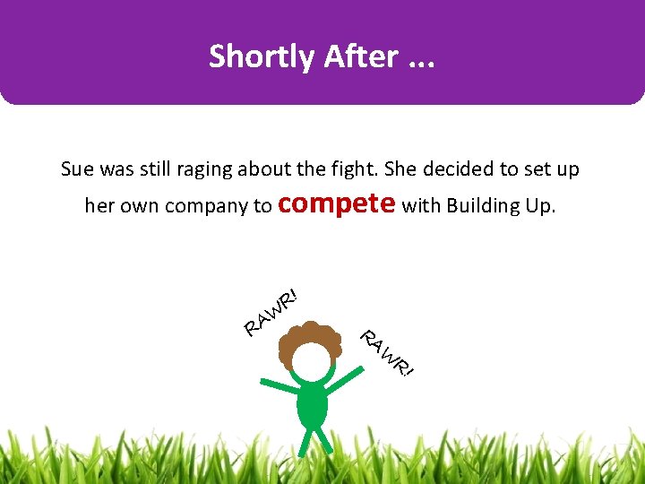 Shortly After. . . Sue was still raging about the fight. She decided to Shortly After. . . Sue was still raging about the fight. She decided to