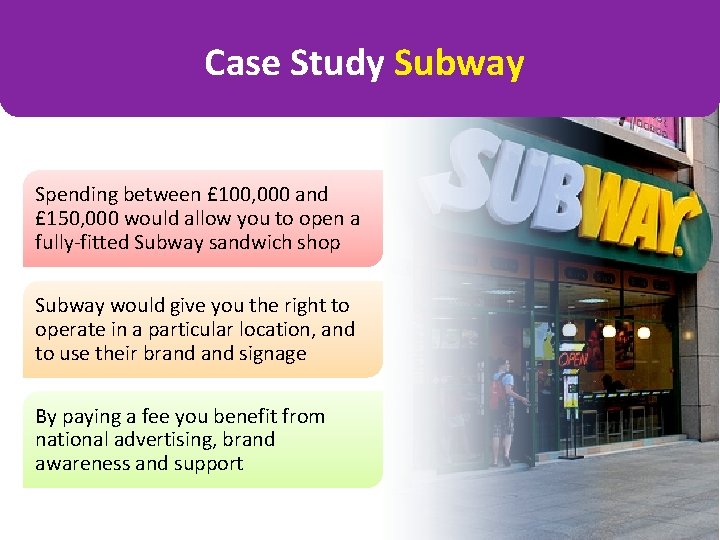 Case Study Subway Spending between £ 100, 000 and £ 150, 000 would allow Case Study Subway Spending between £ 100, 000 and £ 150, 000 would allow