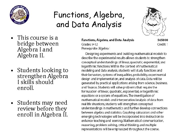 Functions, Algebra, and Data Analysis • This course is a bridge between Algebra I
