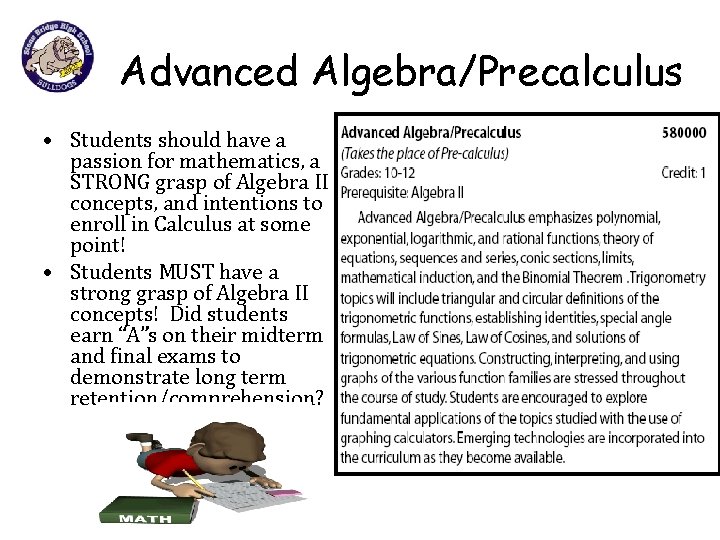 Advanced Algebra/Precalculus • Students should have a passion for mathematics, a STRONG grasp of