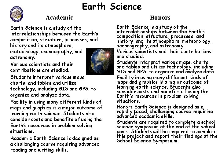 Earth Science Academic Earth Science is a study of the interrelationships between the Earth’s