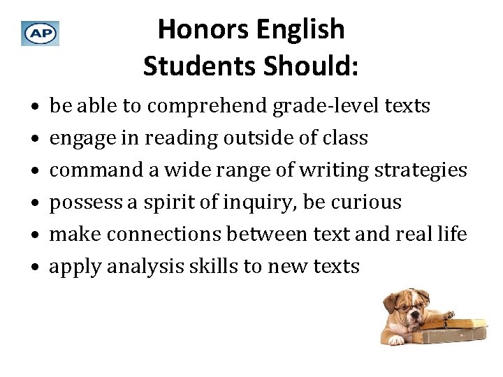 Honors English Students Should: • • • be able to comprehend grade-level texts engage