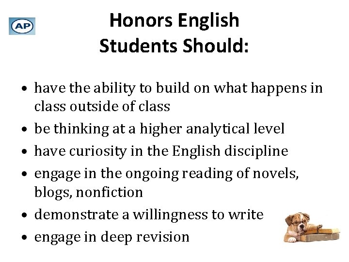 Honors English Students Should: • have the ability to build on what happens in