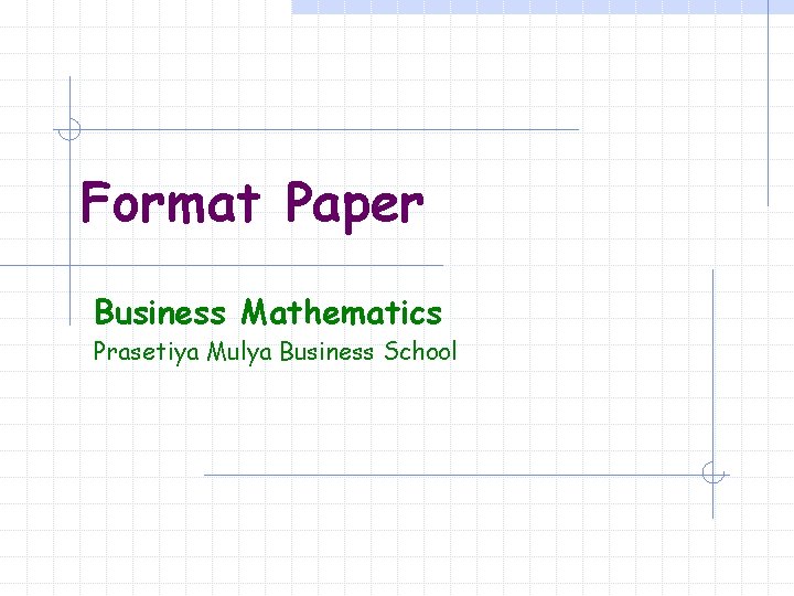 Format Paper Business Mathematics Prasetiya Mulya Business School Format Paper Business Mathematics Prasetiya Mulya Business School