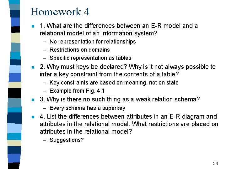 Homework 4 n 1. What are the differences between an E-R model and a