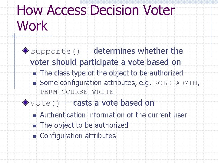 How Access Decision Voter Work supports() – determines whether the voter should participate a