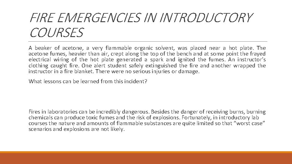 FIRE EMERGENCIES IN INTRODUCTORY COURSES A beaker of acetone, a very flammable organic solvent,