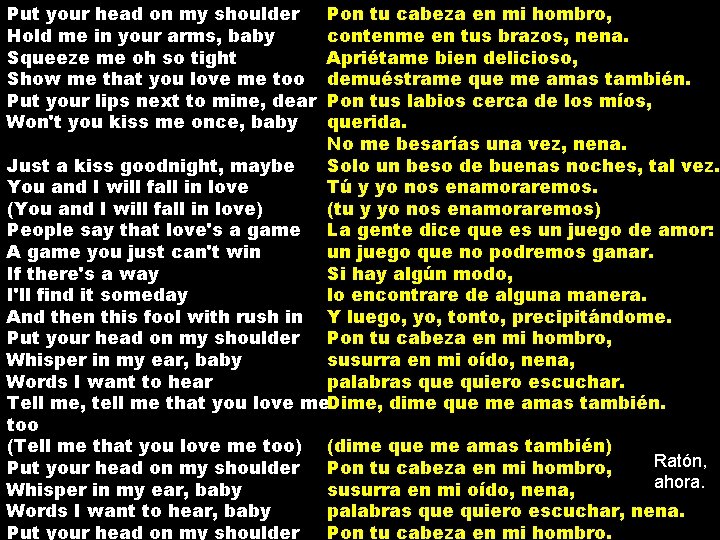 Put your head on my shoulder Hold me in your arms, baby Squeeze me