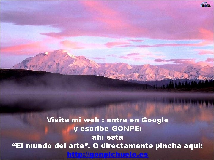 Visita mi web : entra en Google y escribe GONPE: ahí está “El mundo