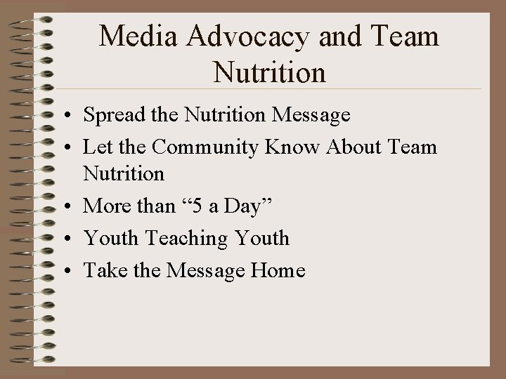 Media Advocacy and Team Nutrition • Spread the Nutrition Message • Let the Community