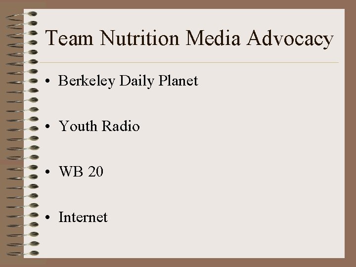 Team Nutrition Media Advocacy • Berkeley Daily Planet • Youth Radio • WB 20
