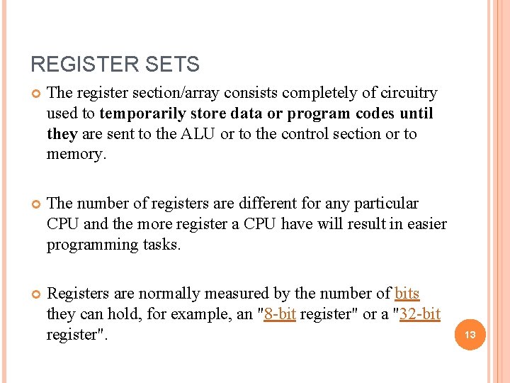 REGISTER SETS The register section/array consists completely of circuitry used to temporarily store data