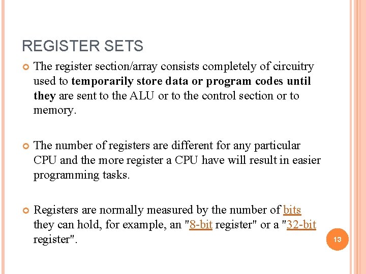 REGISTER SETS The register section/array consists completely of circuitry used to temporarily store data REGISTER SETS The register section/array consists completely of circuitry used to temporarily store data