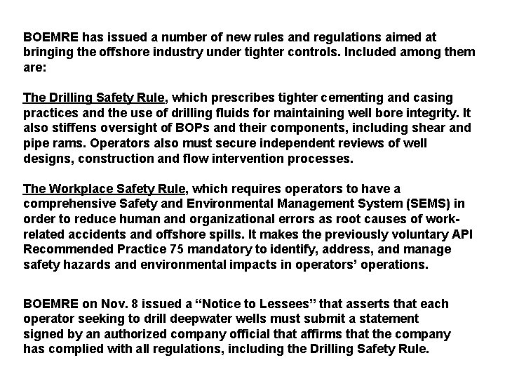 BOEMRE has issued a number of new rules and regulations aimed at bringing the