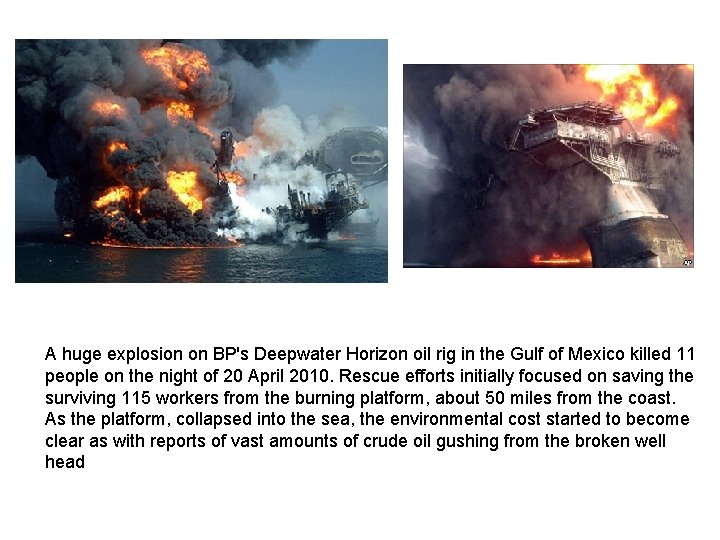 A huge explosion on BP's Deepwater Horizon oil rig in the Gulf of Mexico