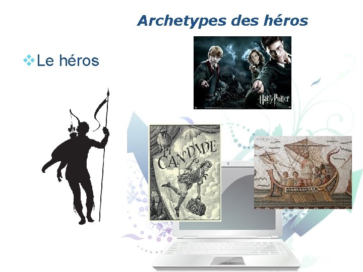 Archetypes des héros v. Le héros 