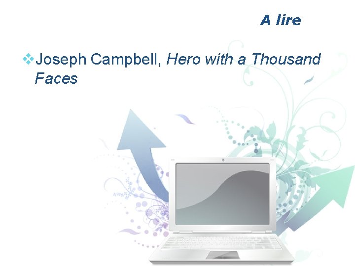 A lire v. Joseph Campbell, Hero with a Thousand Faces 