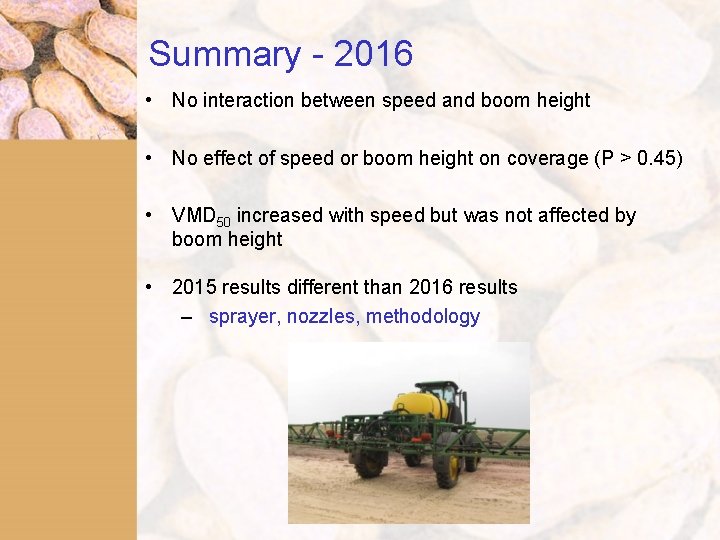 Summary - 2016 • No interaction between speed and boom height • No effect